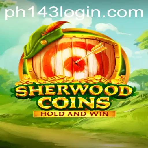 Discover the Thrilling World of SherwoodCoins: A Gaming Revolution with 'ph143'